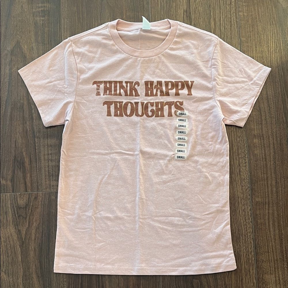 Women’s Generic Tshirt “Think Happy Thoughts 
Size Small